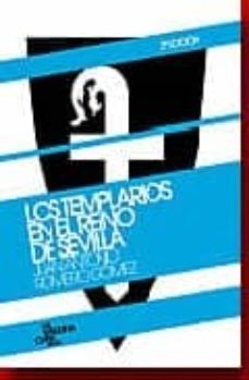 los templarios en el reino de sevilla-juan antonio romero gomez-9788493368326