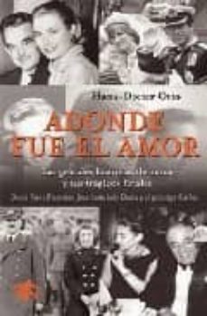 adonde fue el amor: las grandes historias de amor y sus tragicos finales: desde sisi y francisco jose hasta lady diana y el principe carlos-9788493575526