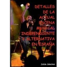 detalle actual de la escena de la musica independiente en españa-9788493733926