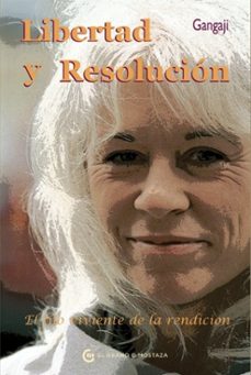 libertad y resolucion: el filo viviente de la rendicion (3ª ed)-9788493809126