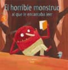 el horrible mostruo al que le encantaba leer-lili chartrand-9788493821326