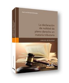 la declaracion de nulidad de pleno derecho en materia tributaria-jose luis burlada echeveste-9788494093326