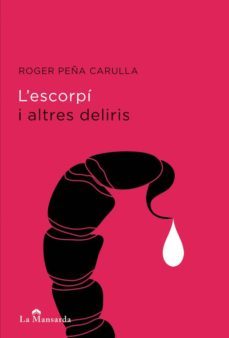 l  escorpi i altres deliris-roger peña-9788494119026