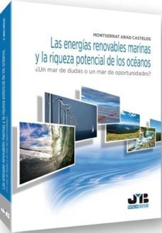las energias renovables marinas y la riqueza potencias de los oce anos-9788494143526