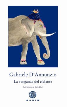 la venganza del elefante-gabriele d annunzio-9788494146626