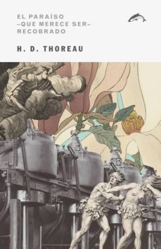 el paraiso que merece ser recobrado-henry david thoreau-9788494321726