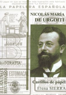 nicolas maria de urgoiti: castillos de papel-elena sierra-9788494402326