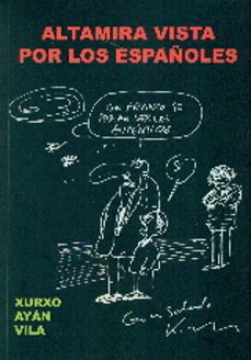 altamira vista por los españoles-xurxo ayan-9788494436826