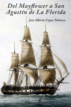 del mayflower a san agustin de la florida-jose alberto cepas-9788494484926