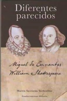 diferentes parecidos. cervantes y shakespeare-martin sacristan tordesillas-9788494508226