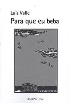 para que eu beba-luis valle-9788494550126