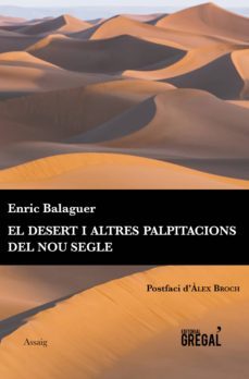 el desert i altres palpitacions del nou segle-enric balaguer pascual-9788494564826