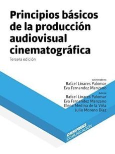 principios basicos de la produccion audiovisual cinematografica (3ª ed.)-9788494576126