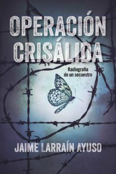 operacion crisalida-jaime larrain ayuso-9788494811326