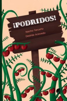 ¡podridos!-desiree acevedo-nacho terceño-9788494860126