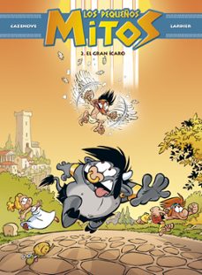 los pequeños mitos 2: el gran icaro-christophe cazenove-9788494869426