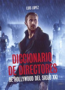 diccionario de directores de hollywood del siglo xx-luis lopez belda-9788494880926