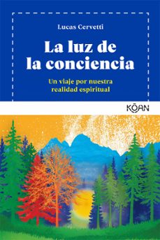 la luz de la conciencia-lucas cervetti-9788494913426