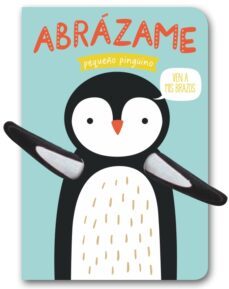 abrazame pequeño pinguino-helmi verbakel tanja lowers-9788494957826