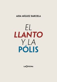 el llanto y la polis-aida miguez barciela-9788494971426