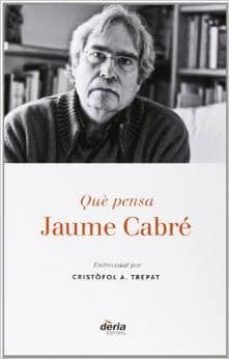 què pensa jaume cabre-9788495400826