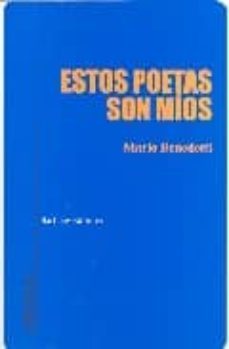 estos poetas son mios-mario benedetti-9788495408426