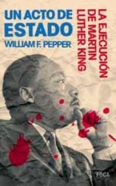 un acto de estado: la ejecucion de martin luther king-william f. pepper-9788495440426
