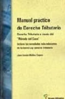 manual practico de derecho tributario: derecho tributario a trave s del metodo del caso (incluye las novedades mas relevantes de la nueva ley general tributaria)-9788495545626