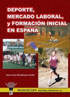 deporte, mercado laboral, y formacion inicial en españa (ebook)-maria luisa rivadeneyra sicilia-9788495883926