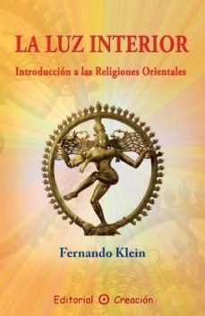 la luz interior: introduccion a las religiones orientales-9788495919526