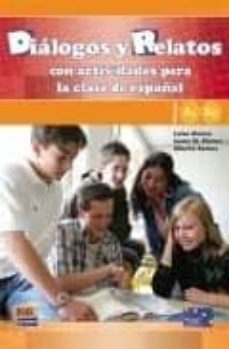 dialogos y relatos a1-a2: con actividades para la clase de españo l-luisa alonso-juana m. blanco-9788495986726