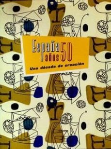 españa años 50: una decada de creacion-9788496008526