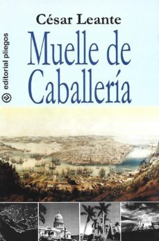 muelle de caballeria-cesar leante-9788496045026