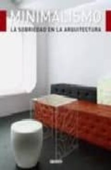 minimalismo: la sobriedad en la arquitectura-9788496449626