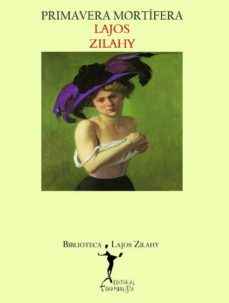 primavera mortifera-lajos zilahy-9788496601826