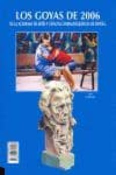 los goyas de 2006-fco. javier gonzalez fierro santos-9788496613126