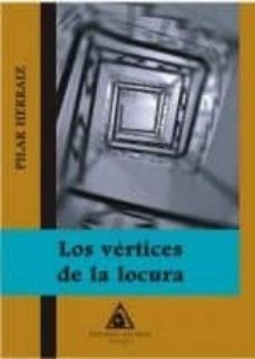 los vertices de la locura-pilar herraiz-9788496621626