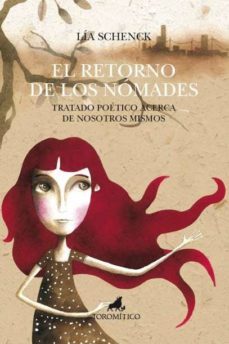 el retorno de los nomades: tratado poetico acerca de nosotros mis mos-lia schenck-9788496947726