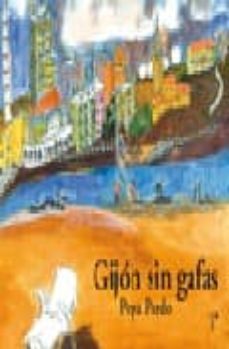 gijon sin gafas-pepa pardo-9788497044226