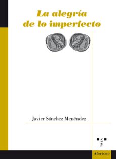 la alegria de lo imperfecto-9788497049726