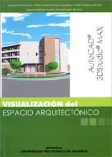 autocad, 3d studio max: visualizacion del espacio arquitectonico-9788497056526