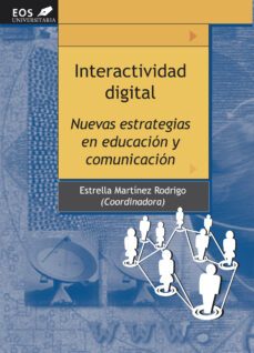 interactividad digital: nuevas estrategias en educacion-estrella martinez rodrigo-9788497272926