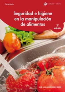 seguridad e higiene en la manipulacion de alimentos-jose luis armendariz sanz-9788497320726