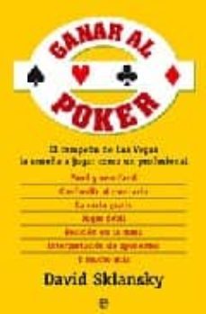 ganar al poker: el campeon de las vegas te enseña a jugar como un profesional-9788497344326