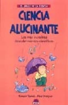 ciencia alucinante: los mas increibles descubrimientos cientifico s-simon torok-paul holper-9788497541626