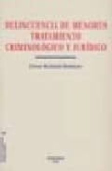 delincuencia de menores: tratamiento criminologico y juridico (es tudios de criminologia y politica criminal, 3)-9788497726726
