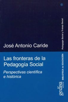 las fronteras de la pedagogia social (ebook)-jose antonio caride gomez-9788497844826