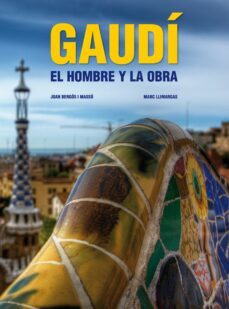 gaudi: el hombre y la obra (ed. bilingue español-ingles)-9788497857826