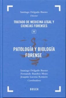 patologia y biologia forense: tratado de medicina legal y ciencia s forenses, tomo 3-santiago delgado bueno-9788497908726