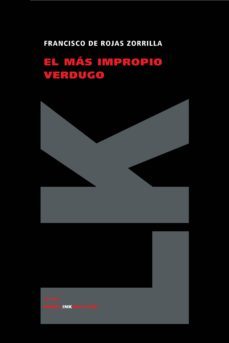 el mas impropio verdugo por la mas justa venganza-francisco de rojas zorrilla-9788498162226